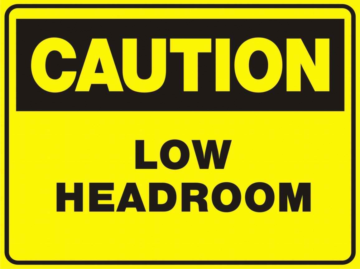 Low Headroom